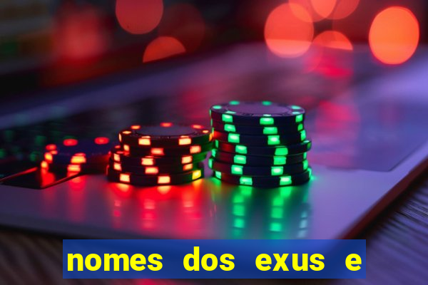 nomes dos exus e seus significados